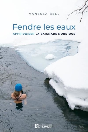 Fendre les eaux. Apprivoisez les bienfaits de la thérapie par l'eau froide