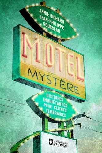 Motel mystère. Histoires inquiétantes pour clients téméraires