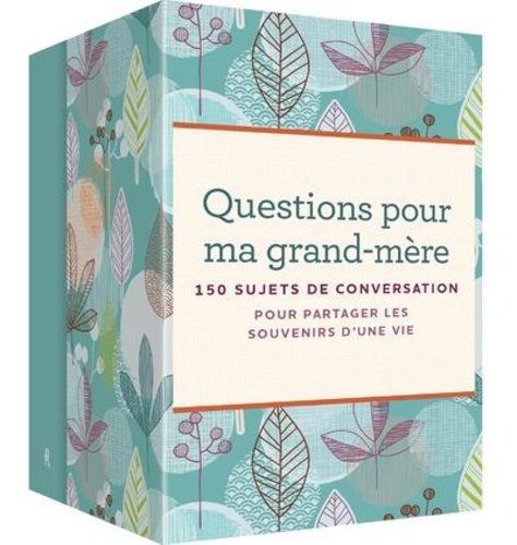 Questions pour ma grand-mère. 150 sujets de conversation pour partager les souvenirs d'une vie