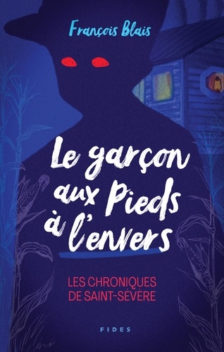 Le garçon aux pieds à l'envers. Les chroniques de Saint-Sévère