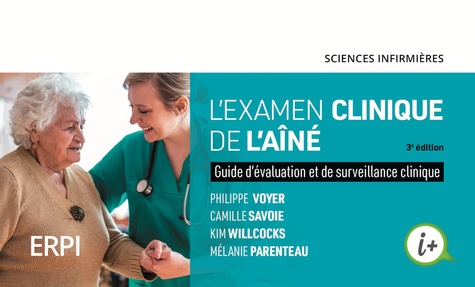 L'examen clinique de l'aîné. Guide d'évaluation et de surveillance clinique, 3e édition