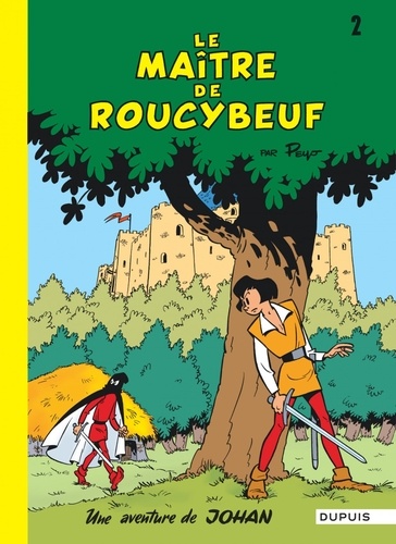 Johan et Pirlouit Tome 2 : Le maître de Roucybeuf