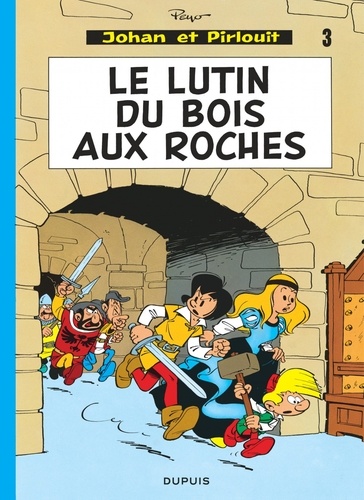 Johan et Pirlouit Tome 3 : Le lutin du bois aux roches