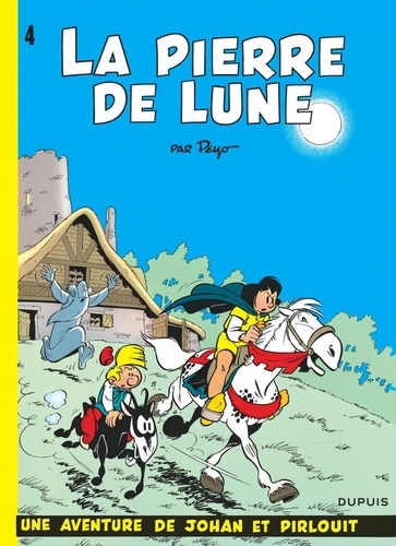 Johan et Pirlouit Tome 4 : La pierre de lune