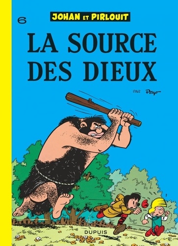 Johan et Pirlouit Tome 6 : La source des dieux