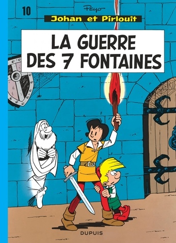 Johan et Pirlouit Tome 10 : La guerre des sept fontaines