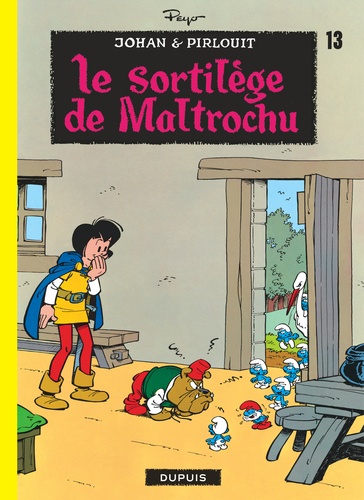 Johan et Pirlouit Tome 13 : Le sortilège de Maltrochu