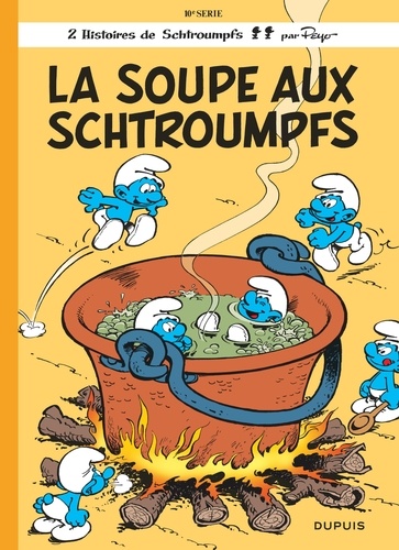 Les Schtroumpfs Tome 10 : La soupe aux Schtroumpfs