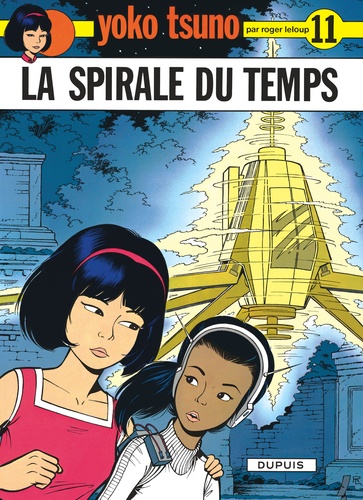 Yoko Tsuno Tome 11 : La spirale du temps