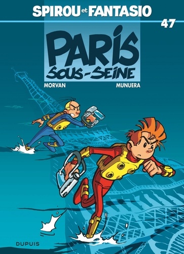 Spirou et Fantasio Tome 47 : Paris-sous-Seine