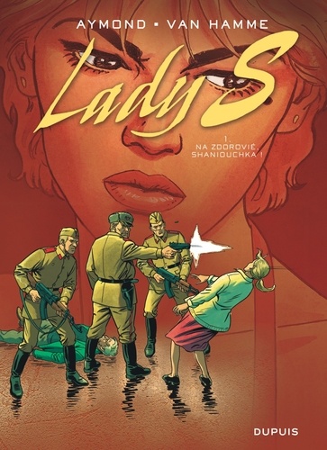 Lady S Tome 1 : Na Zdorovié, Shaniouchka !