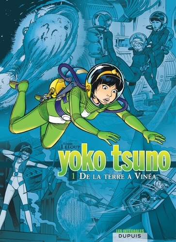 Yoko Tsuno l'Intégrale Tome 1 : De la Terre à Vinea