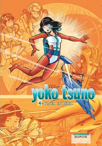 Yoko Tsuno l'Intégrale Tome 4 : Vinéa en péril