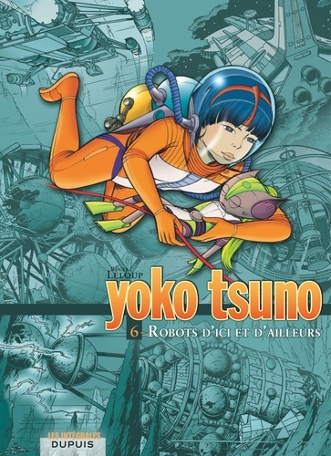 Yoko Tsuno l'Intégrale Tome 6 : Robots d'ici et d'ailleurs