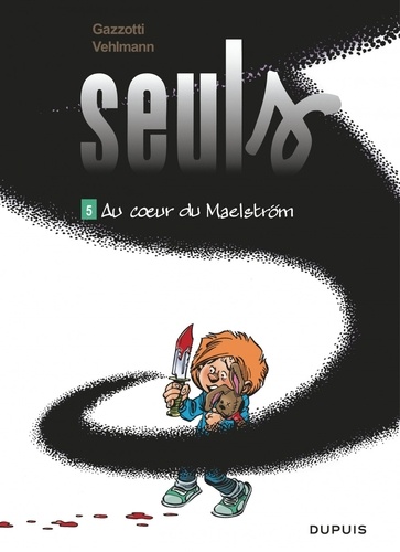 Seuls Tome 5 : Au coeur du Maelström