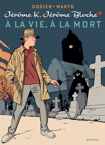 Jérôme K. Jérôme Bloche Tome 3 : A la vie, à la mort