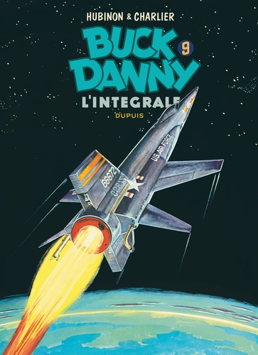 Buck Danny Intégrale Tome 9 : Les voleurs de sdatellites ; X-15 ; Alerte à Cap Kennedy ; Le mystère des avions fantômes