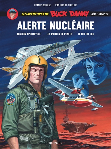 Les aventures de Buck Danny Tomes 41 à 43 : Alerte nucléaire