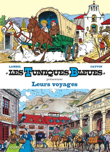 Les Tuniques bleues présentent Tome 10 : Leur voyage. Tome 17, El Padre ; Tome 26, L'or du Québec