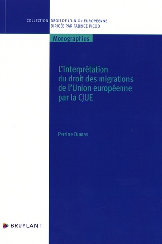 L'interprétation du droit des migrations de l'Union européenne par la CJUE