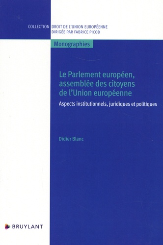 Le Parlement européen, assemblée des citoyens de l'Union Européenne. Aspects institutionnels, juridiques et politiques