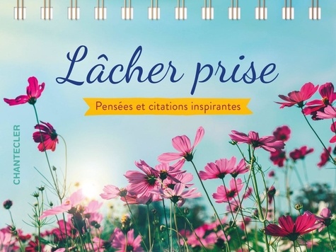 Lâcher prise. Pensées et citations inspirantes