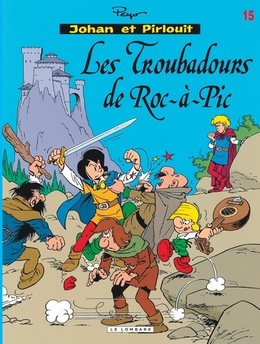 Johan et Pirlouit Tome 15 : Les troubadours de Roc-à-Pic