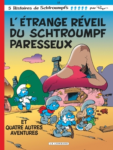 Les Schtroumpfs Tome 15 : L'étrange réveil du Schtroumpf paresseux