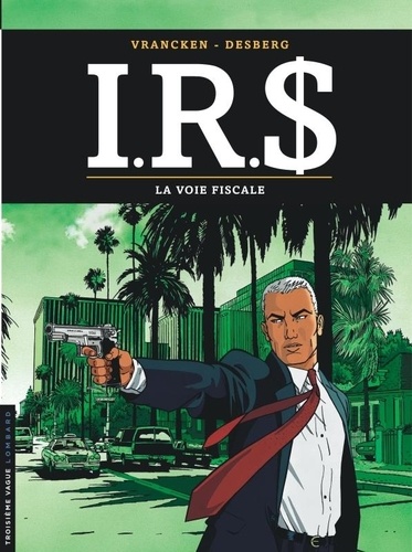 I.R.$ Tome 1 : La voie fiscale