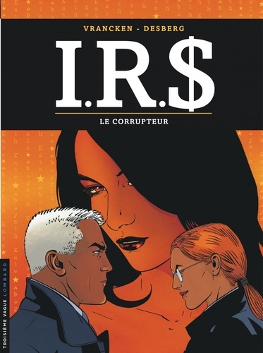 I.R.$ Tome 6 : Le corrupteur