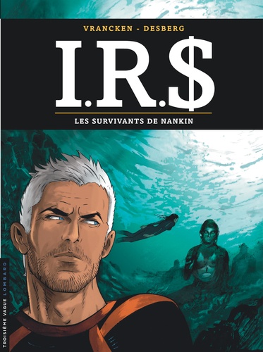 IRS Tome 14 : Les survivants de Nankin