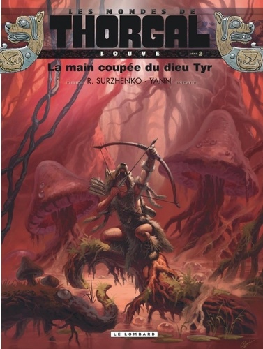 Les Mondes de Thorgal : Louve Tome 2 : La main coupée du Dieu Tyr