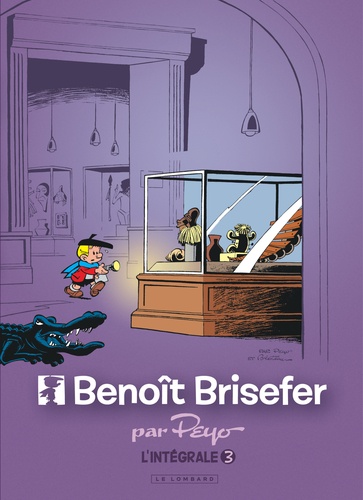 Benoît Brisefer Intégrale Tome 3 : Pierrot et la lampe ; Benoît et Benco ; Pas de joie pour Noël ; Le fétiche