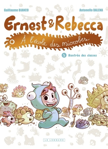 Ernest et Rebecca à l'école des microbes Tome 1 : Rentrée des classes