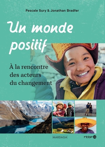 Un monde positif. A la rencontre des acteurs du changement