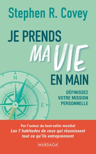 Je prends ma vie en main. Définissez votre mission personnelle