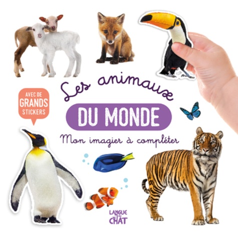 Les animaux du monde. Avec de grands stickers