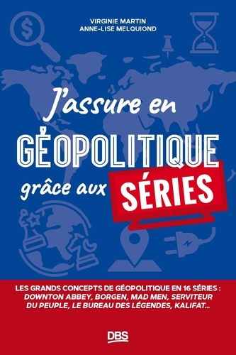 J’assure en géopolitique grâce aux séries