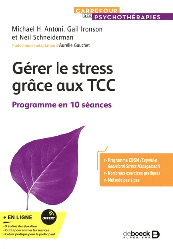 Gérer le stress grâce aux TCC. Programme en 10 séances