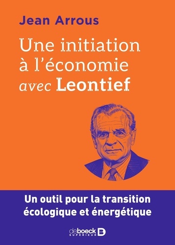 Une initiation à l'économie avec Leontief. Un outil pour la transition écologique et énergétique