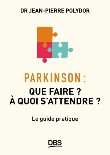 Parkinson. Que faire ? A quoi s’attendre ?