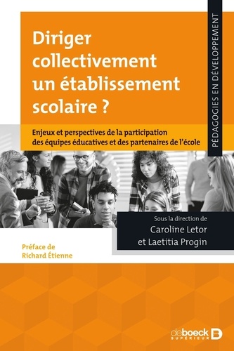 Diriger collectivement un établissemen scolaire ? Enjeux et perspectives de la participation des équipes éducatives et des partenaires de l'école