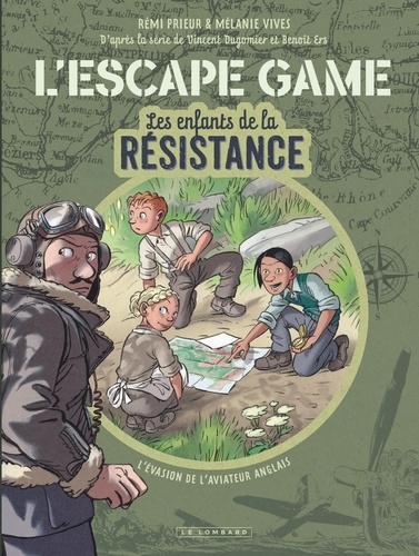 L'escape game Les enfants de la Résistance Tome 1 : L'évasion de l'aviateur anglais