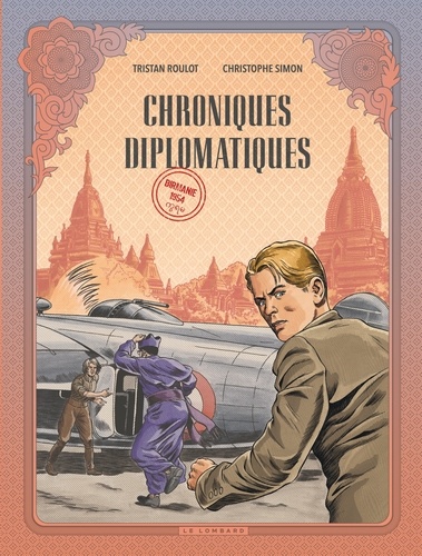 Chroniques diplomatiques Tome 2 : Birmanie, 1954