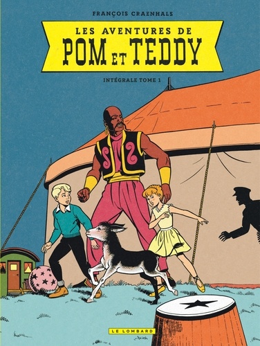 Les Aventures de Pom et Teddy Intégrale Tome 1 : Pom et Teddy ; Les nouvelles aventures de Pom et Teddy ; Pom et Teddy mènent l'enquête : Le Talisman noir