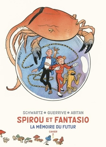 Spirou et Fantasio Cahier 2/2 : La mémoire du futur. Edition limitée