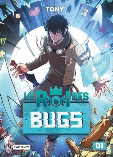 Le Roi des Bugs. Tome 1