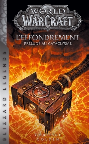 World of Warcraft : L'Effondrement. Prélude au cataclysme