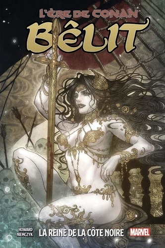 L'ère de Conan - Bêlit Tome 1 : La reine de la Côte Noire