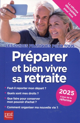 Préparer et bien vivre sa retraite. Edition 2025